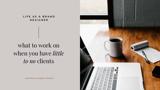 What to Work on When You Have Little to No Clients ...